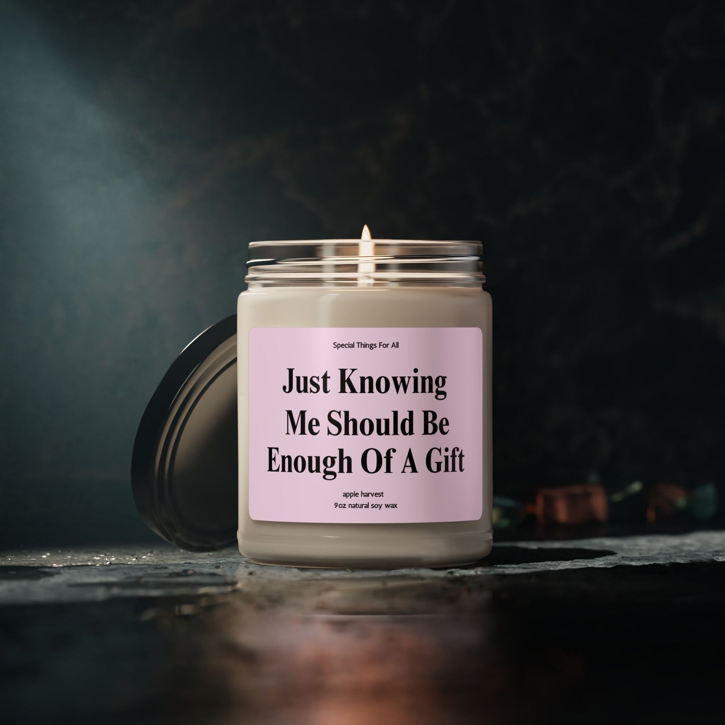 Just Knowing Me Should Be Enough of A Gift Glass Candle