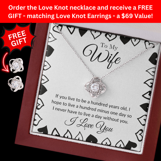 πTo My Wife - I Never Want to Live a Day Without You Love Knot Necklace - Free Earrings with purchase ($69 Value)π