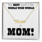 Mom is the Best Word in the Whole Wide World Name Necklace