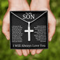 Custom Personalized Cross To My Son; I Will Always Love You