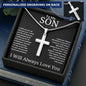 Custom Personalized Cross To My Son; I Will Always Love You
