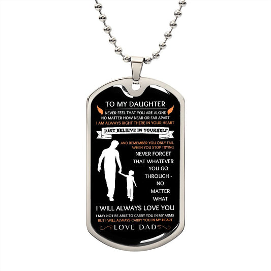 To My Daughter - Believe In Yourself Dog Tag - Love Dad  (Engraving option on next Page)