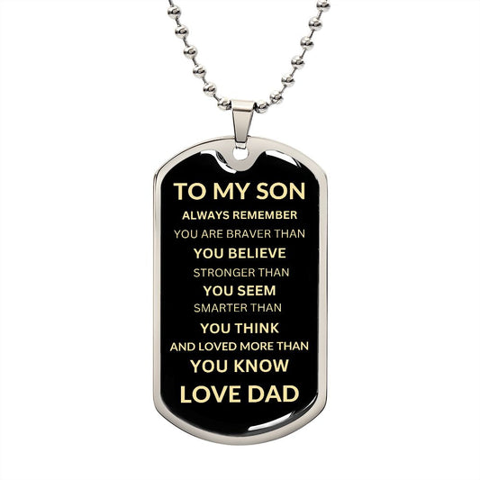 To My Son Always Believe Dog Tag Black/Gold - Love Dad (Engraving option on next Page)