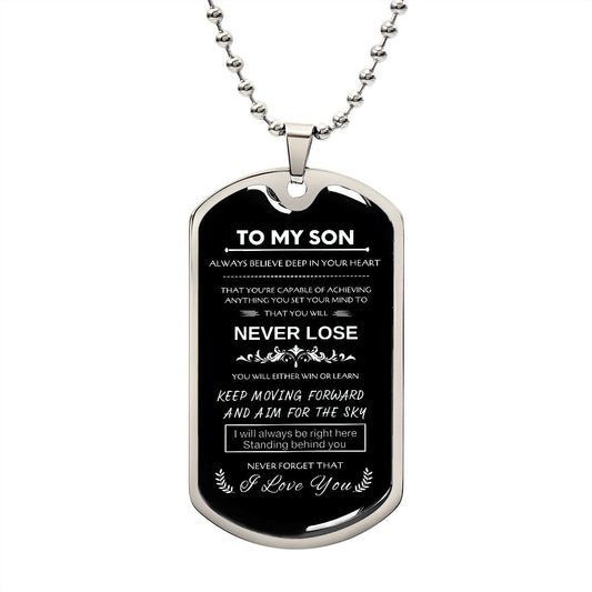 To My Son - You Will Never Lose Dog Tag (Engraving option on next Page)