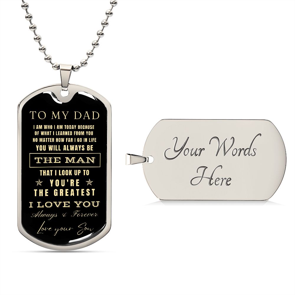 To My Dad - You're the Greatest Dad - Love Your Son (Engraving option on next Page)