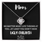 Happy Mother's Day Mom - At Least You Don't Have Ugly Children Love Knot