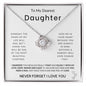 To My Daughter - Never Forget I Love You Love Knot Necklace