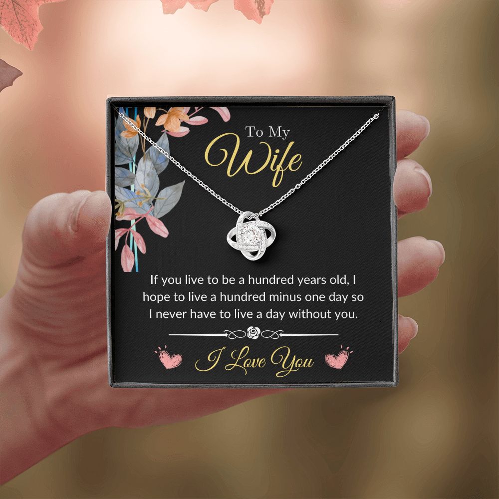 To My Wife - Never Live A Day Without You Love Knot Necklace