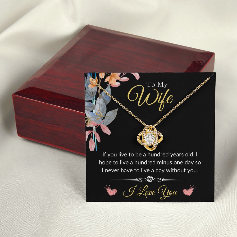 To My Wife - Never Live A Day Without You Love Knot Necklace