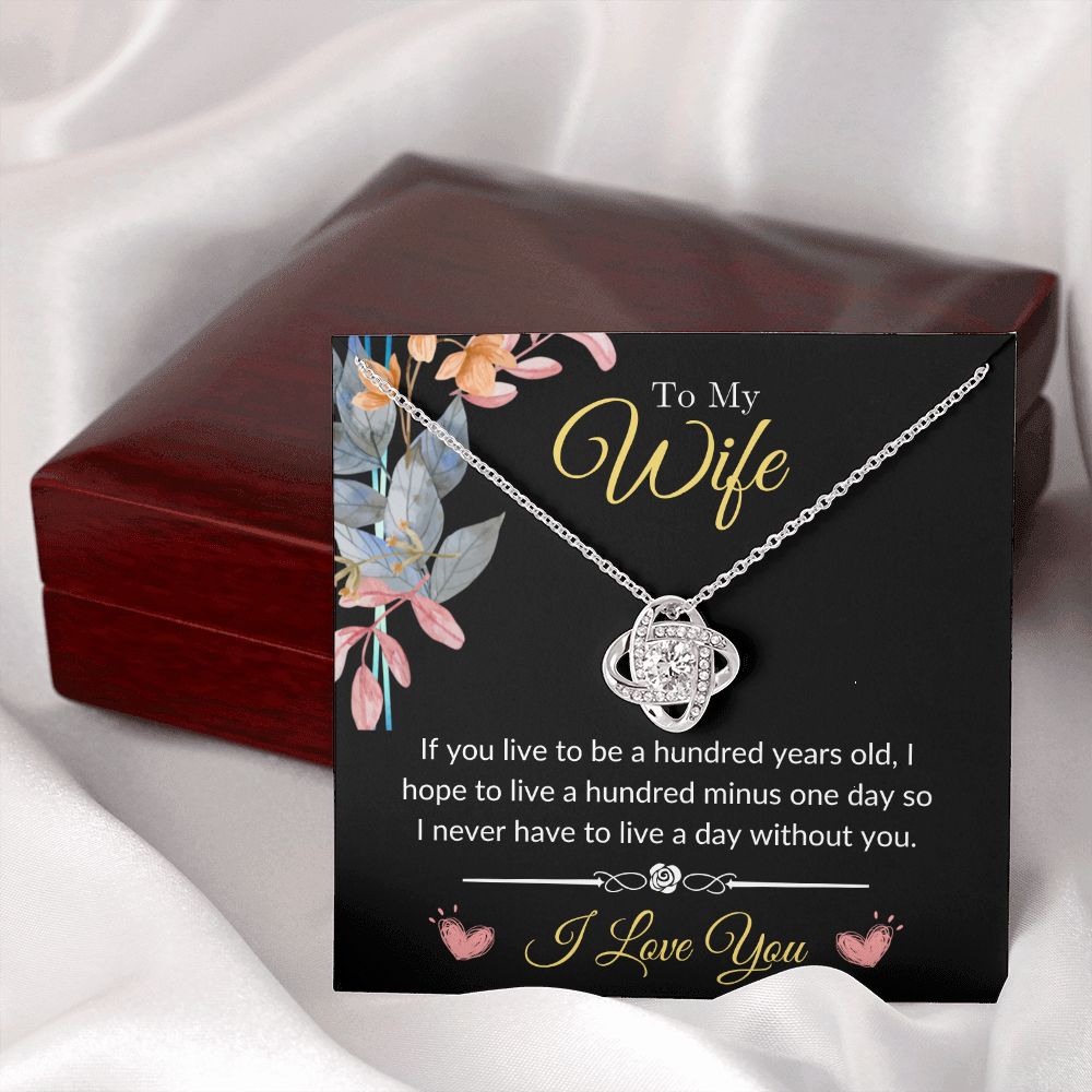 To My Wife - Never Live A Day Without You Love Knot Necklace