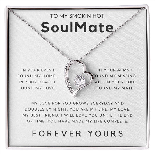 To My Smokin Hot Soulmate - Forever Yours Forever Love Necklace