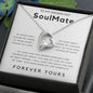 To My Smokin Hot Soulmate - Forever Yours Forever Love Necklace