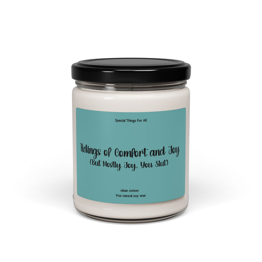 Tidings of Comfort and Joy But Mostly Joy You Slut Glass Candle