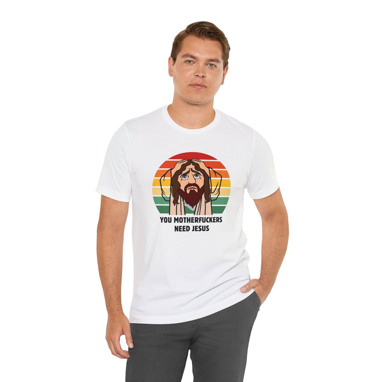 You Motherfuckers Need Jesus T-Shirt