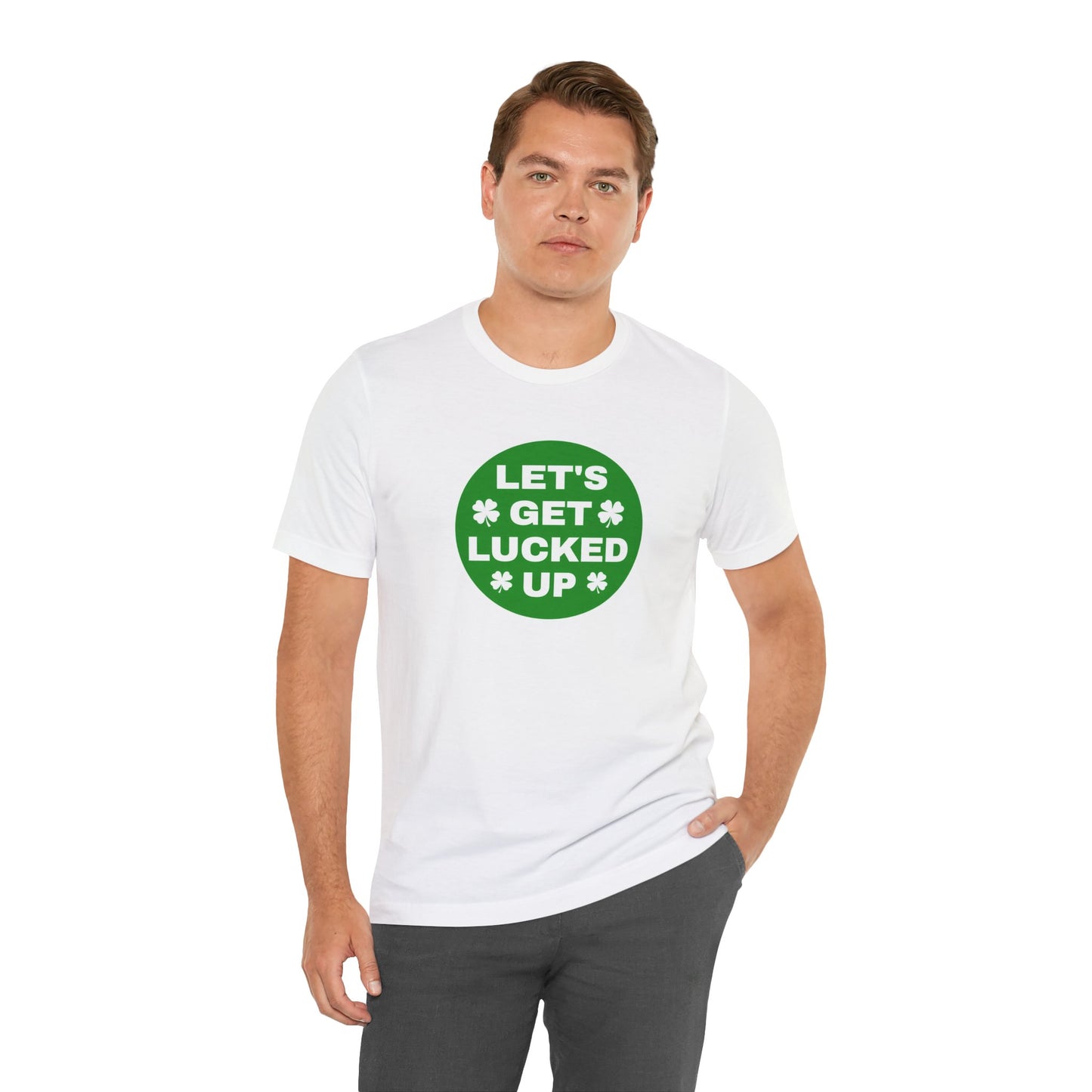 Let's Get Lucked Up Funny Irish St. Patrick's Day T-Shirt