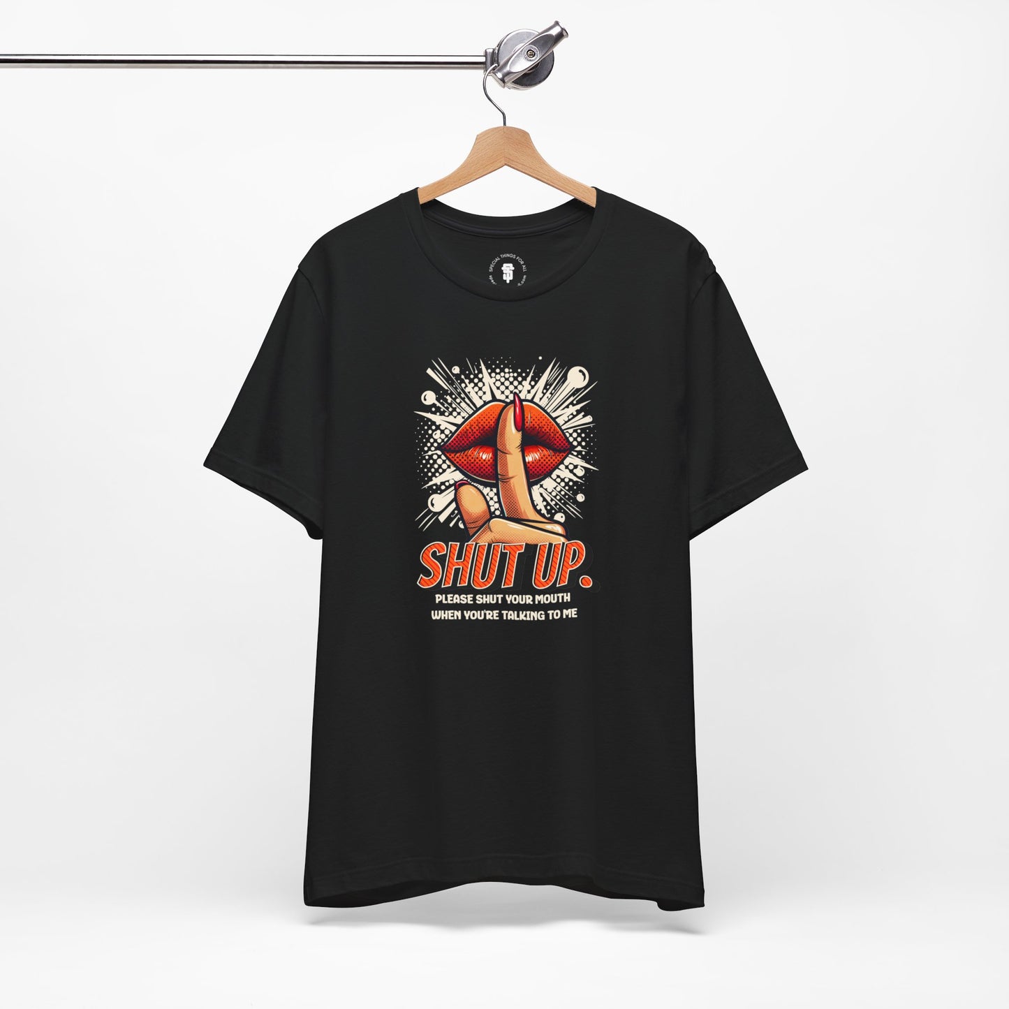 Please Shut Your Mouth When You're Talking To Me T-shirt