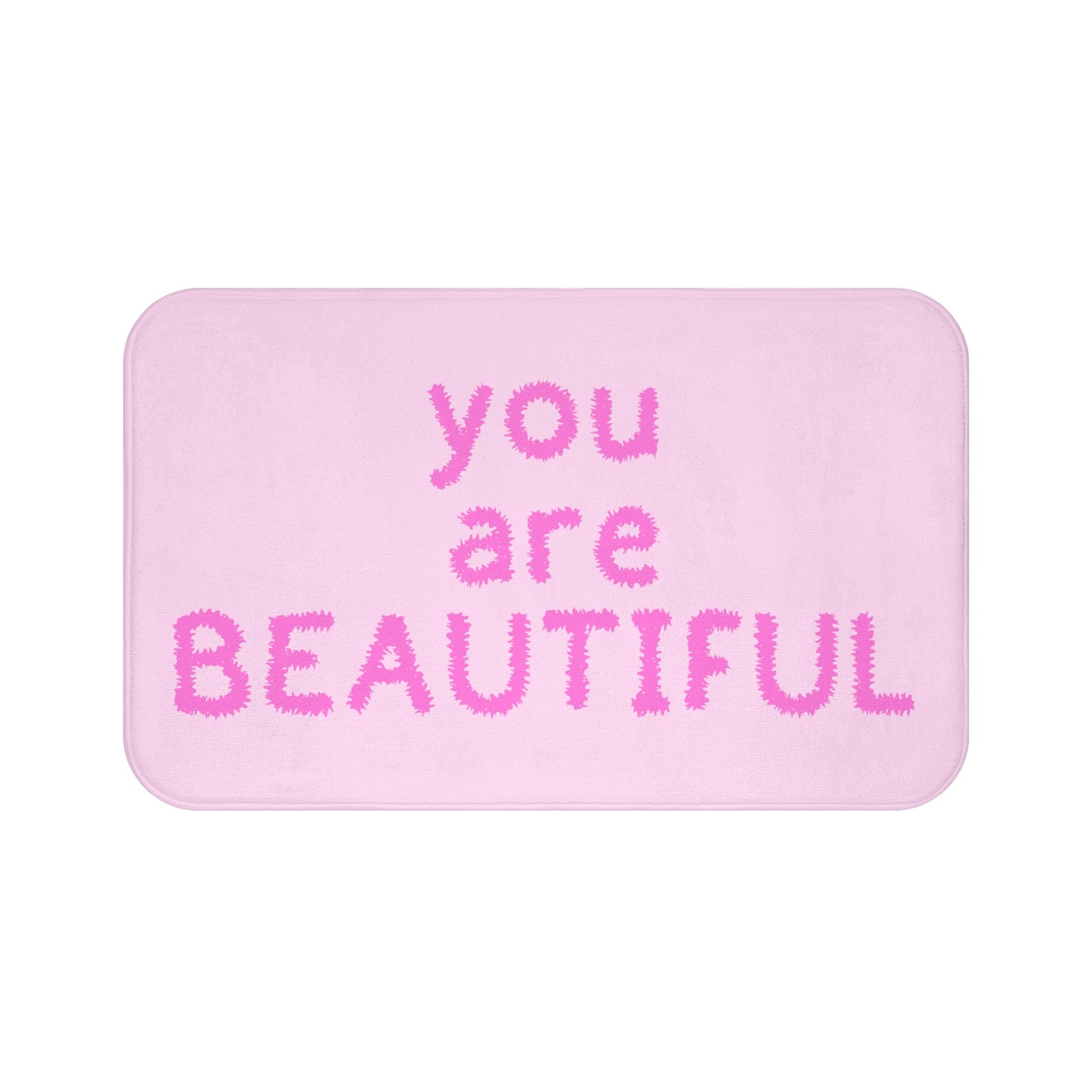 You Are Beautiful Bathmat