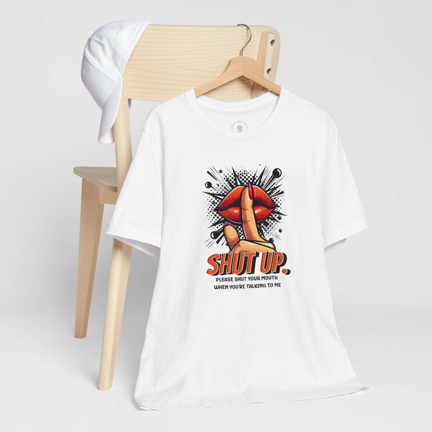Please Shut Your Mouth When You're Talking To Me T-shirt