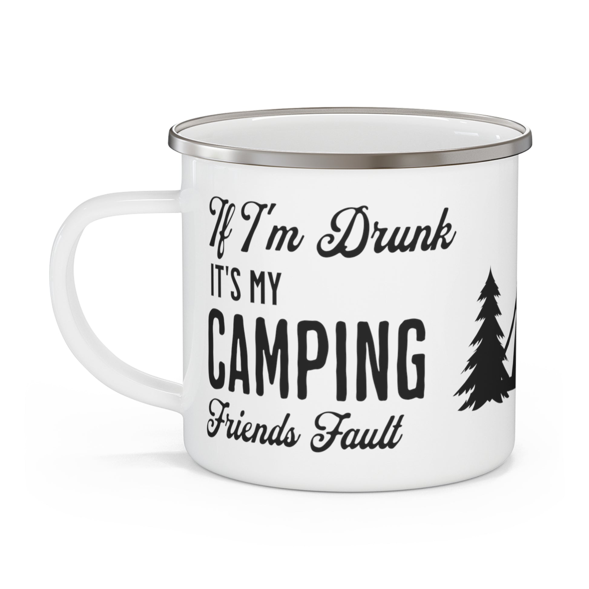 If I'm drunk, it's my camping friends fault