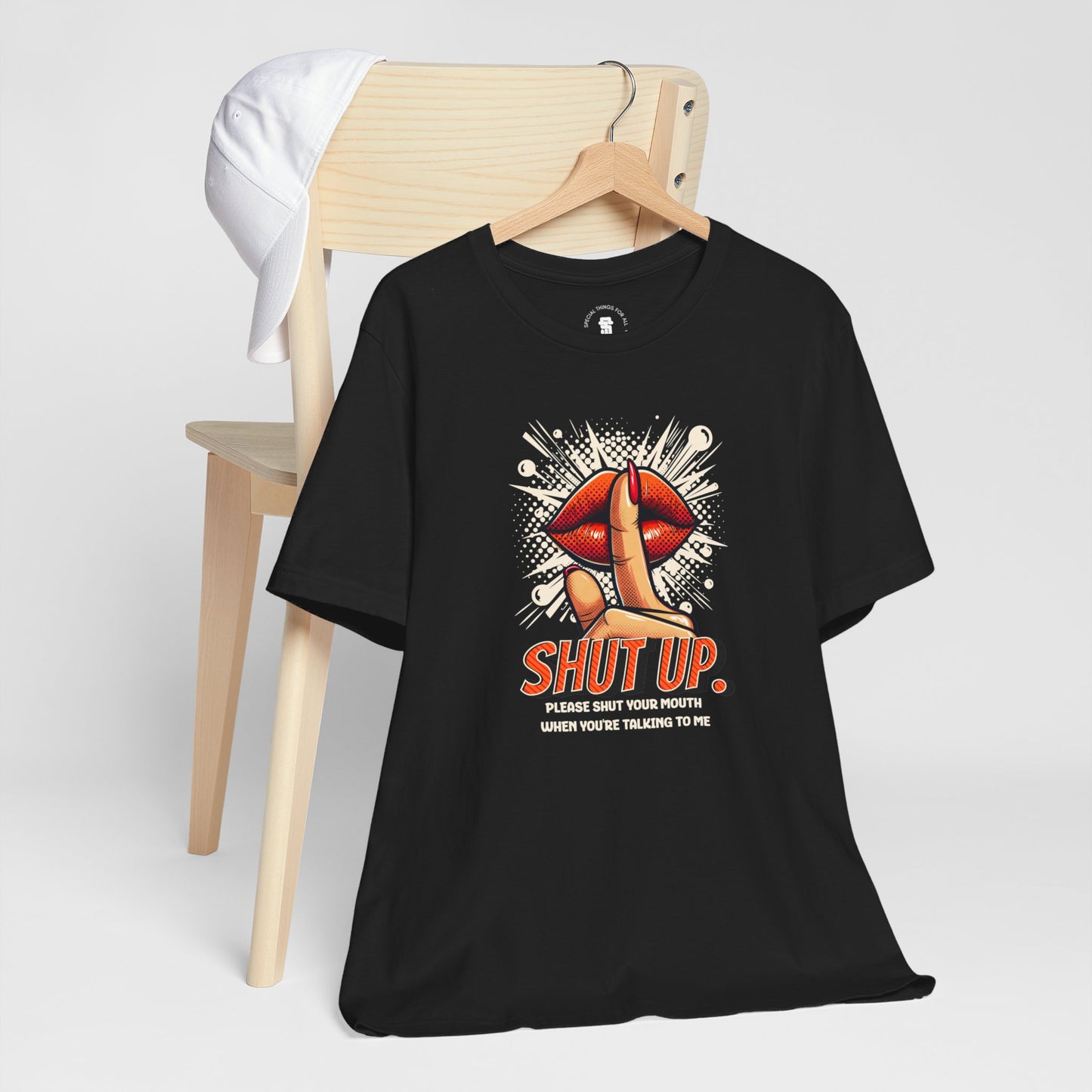 Please Shut Your Mouth When You're Talking To Me T-shirt