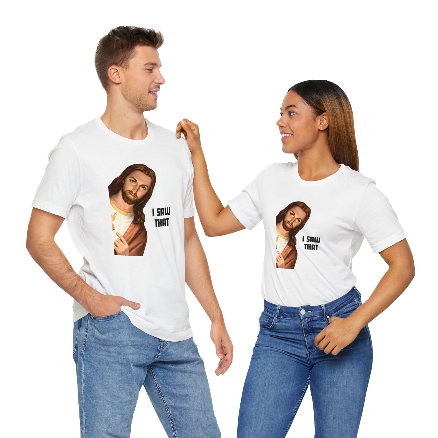 Jesus I Saw That T-shirt
