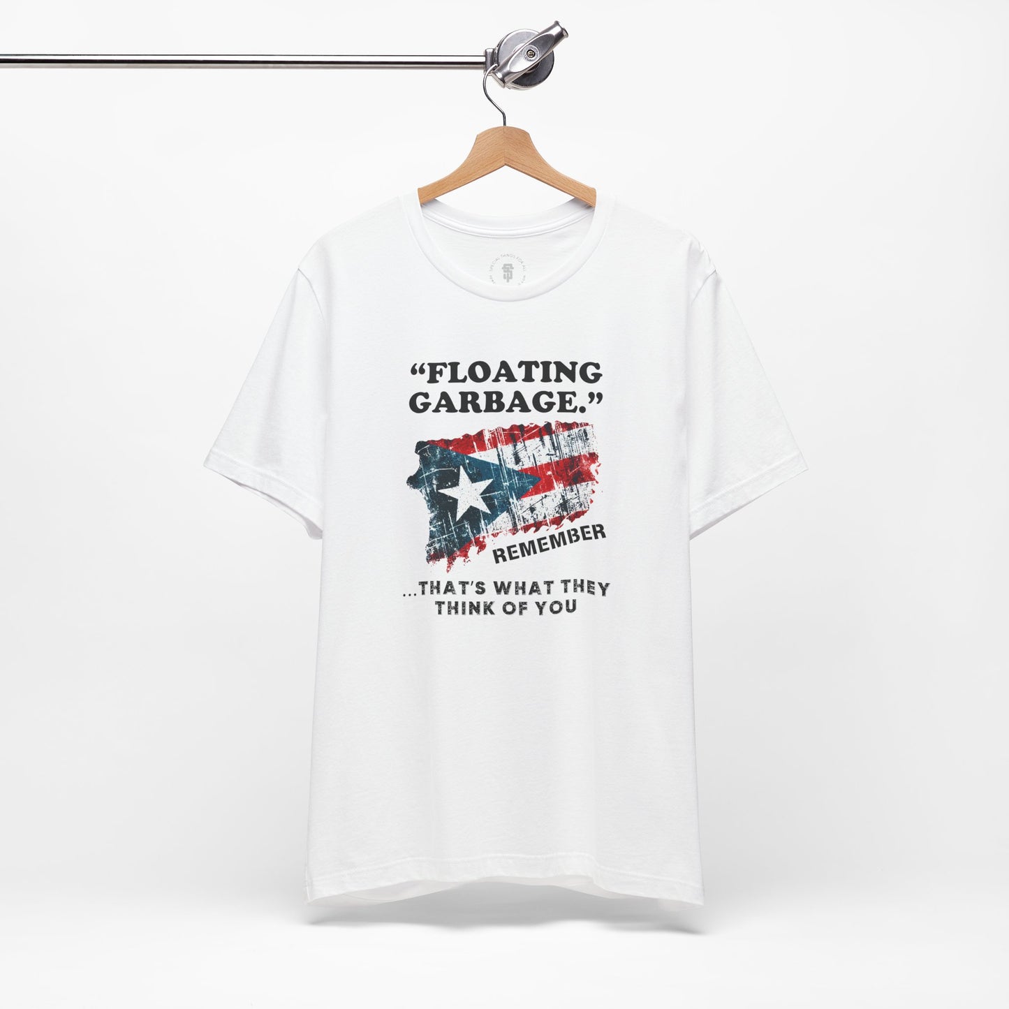 Puerto Rico Floating Garbage Thats What They Think of You Political Election T-Shirt