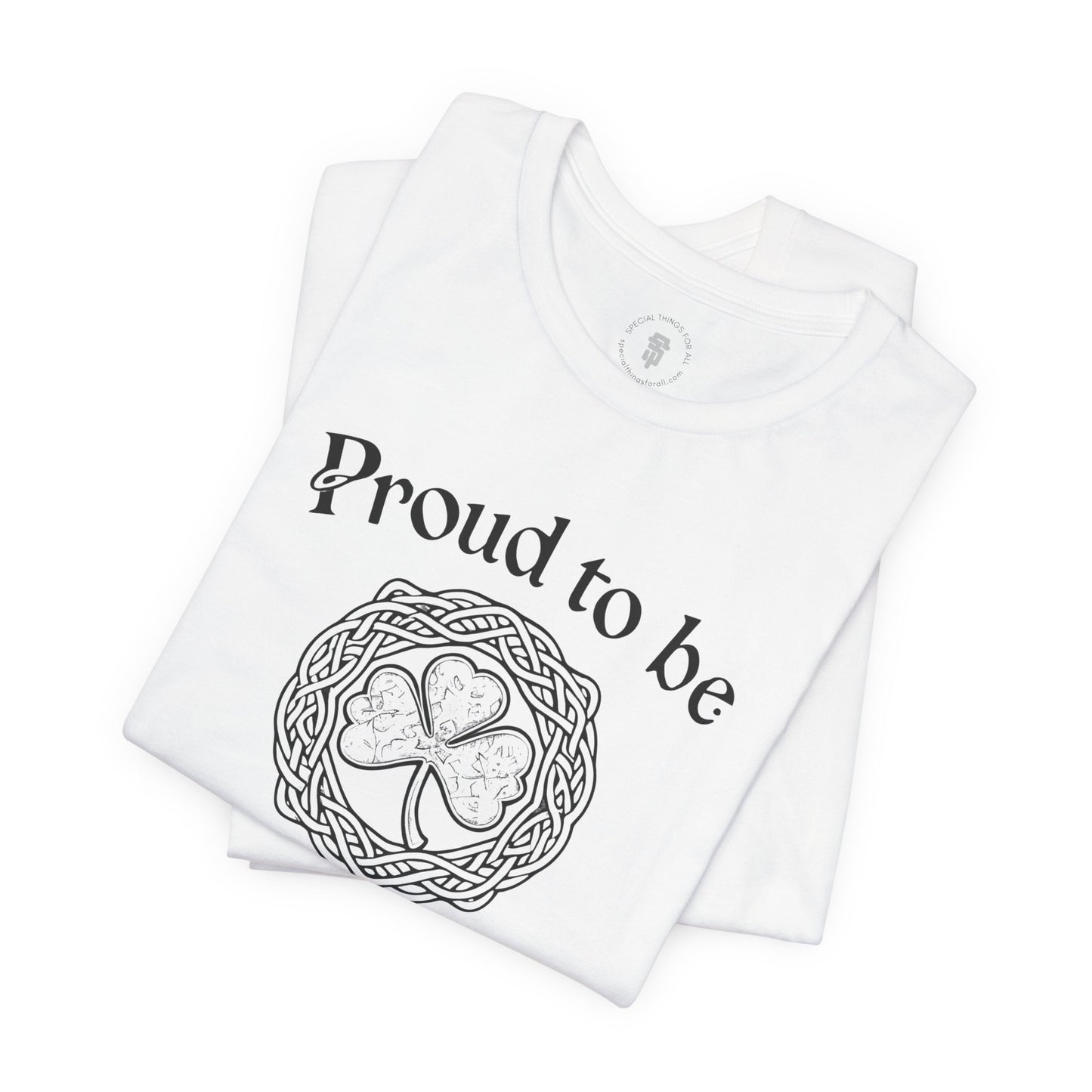 Proud to be Irish St. Patrick's Day T-Shirt