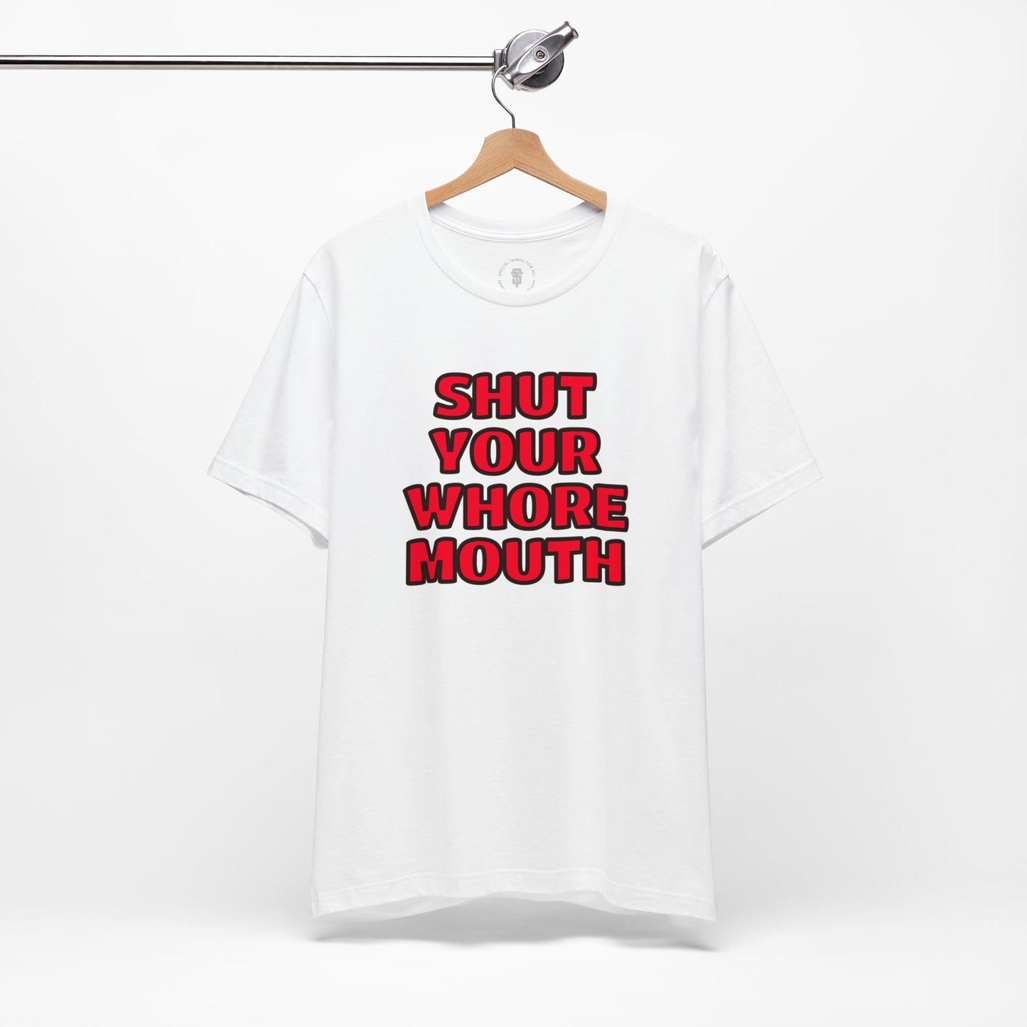 Shut Your Whore Mouth Plain