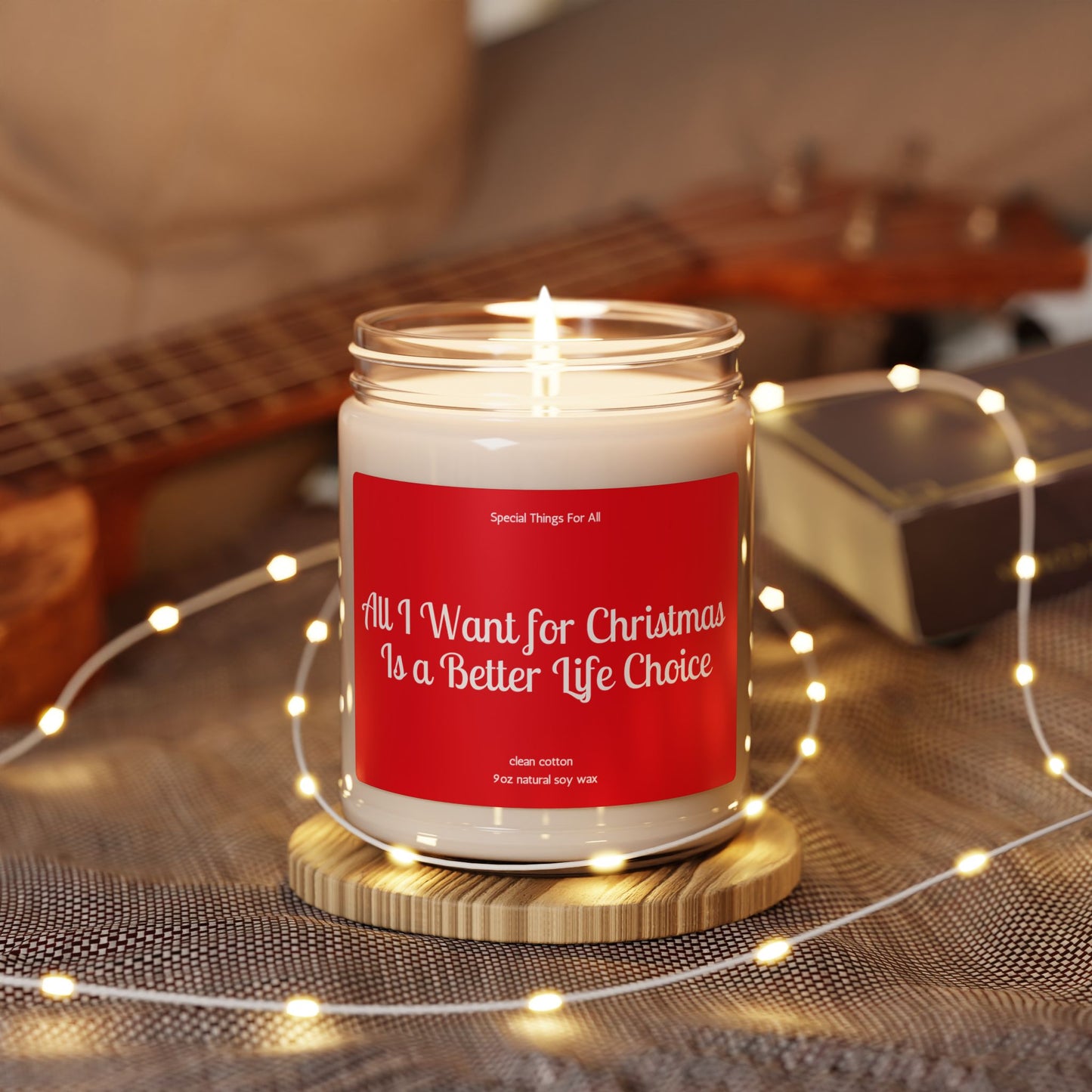 All I Want For Christmas Is A Better Life Choice Glass Candle