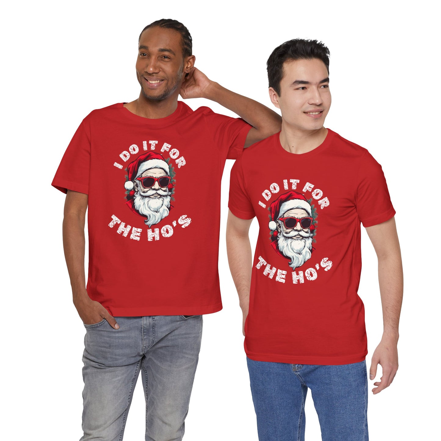 Santa I Did It For The Ho's Holiday Christmas T-Shirt