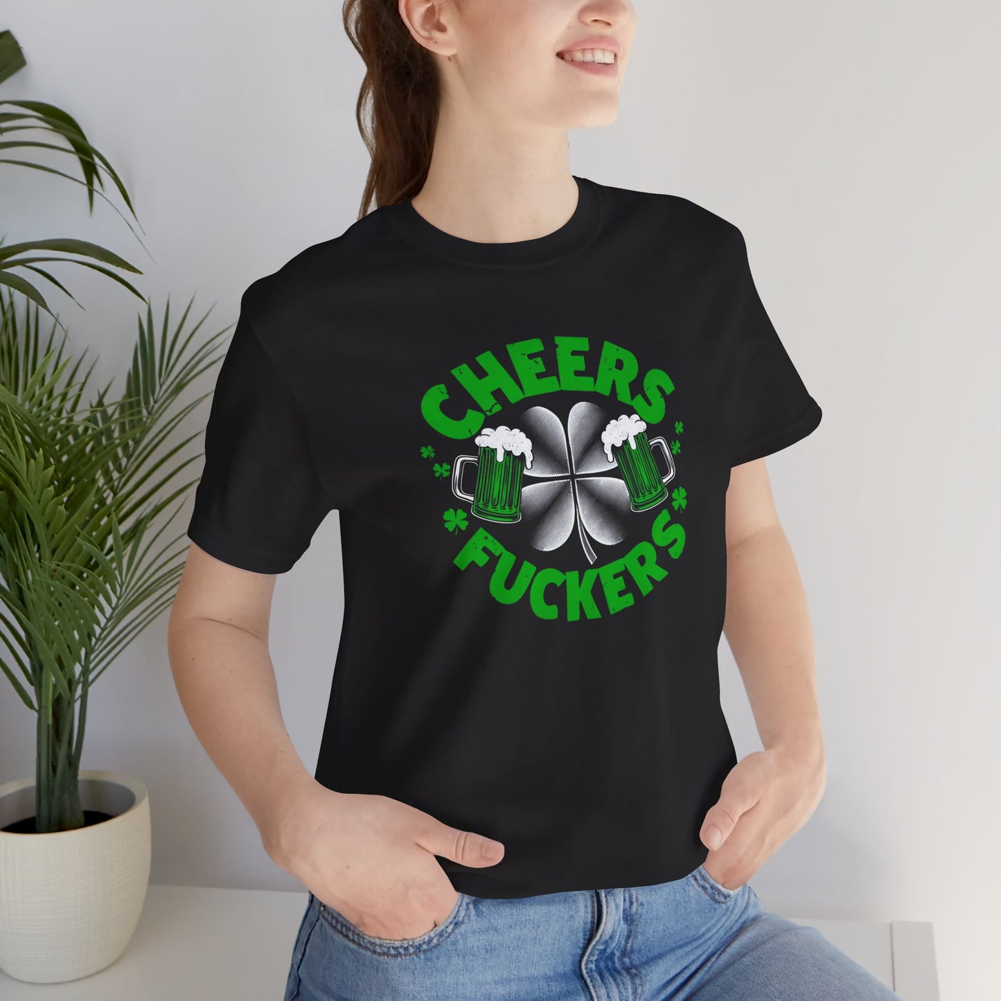 Cheers Fuckers Irish St. Patrick's Day T-Shirt