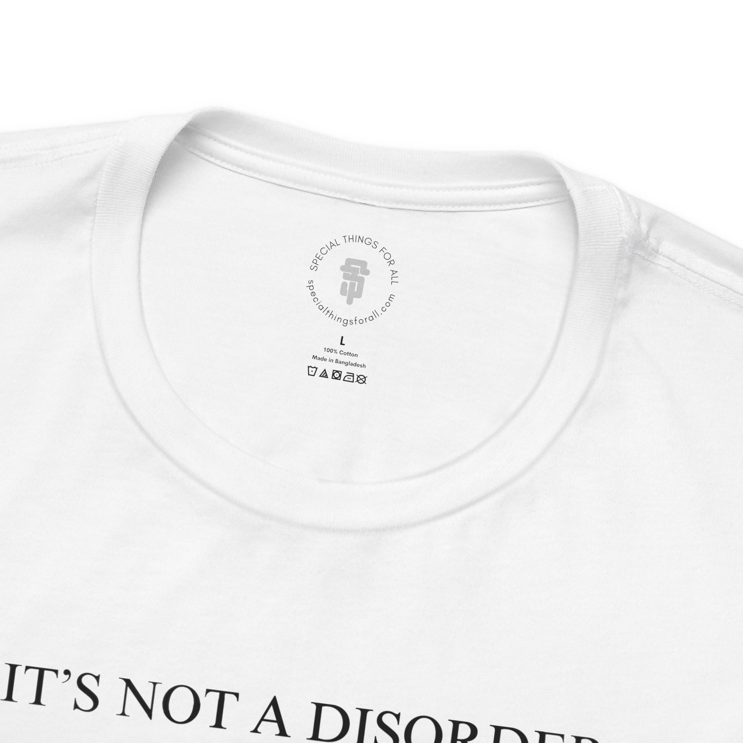 It's Not a Disorder You're Just a Shitty Person T-Shirt