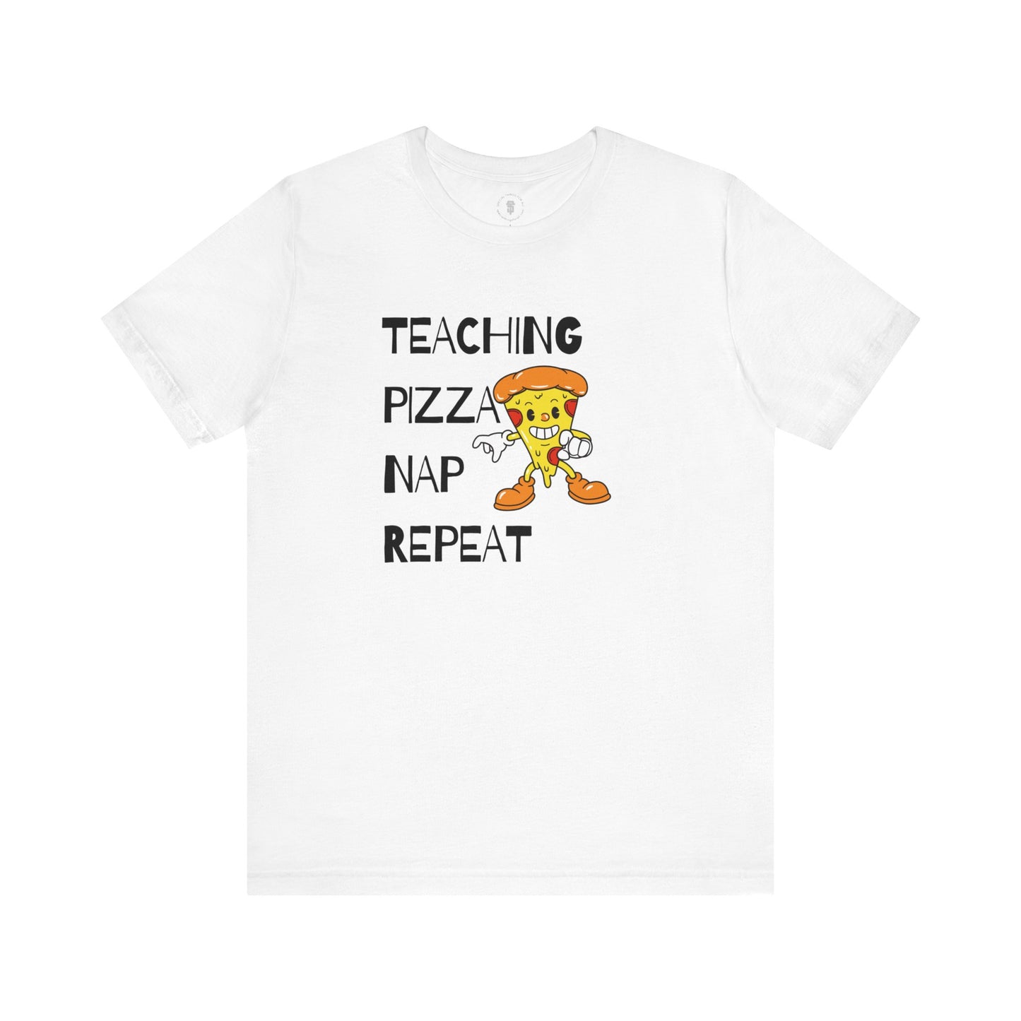 Teaching Pizza Nap Repeat Short Sleeve T-shirt