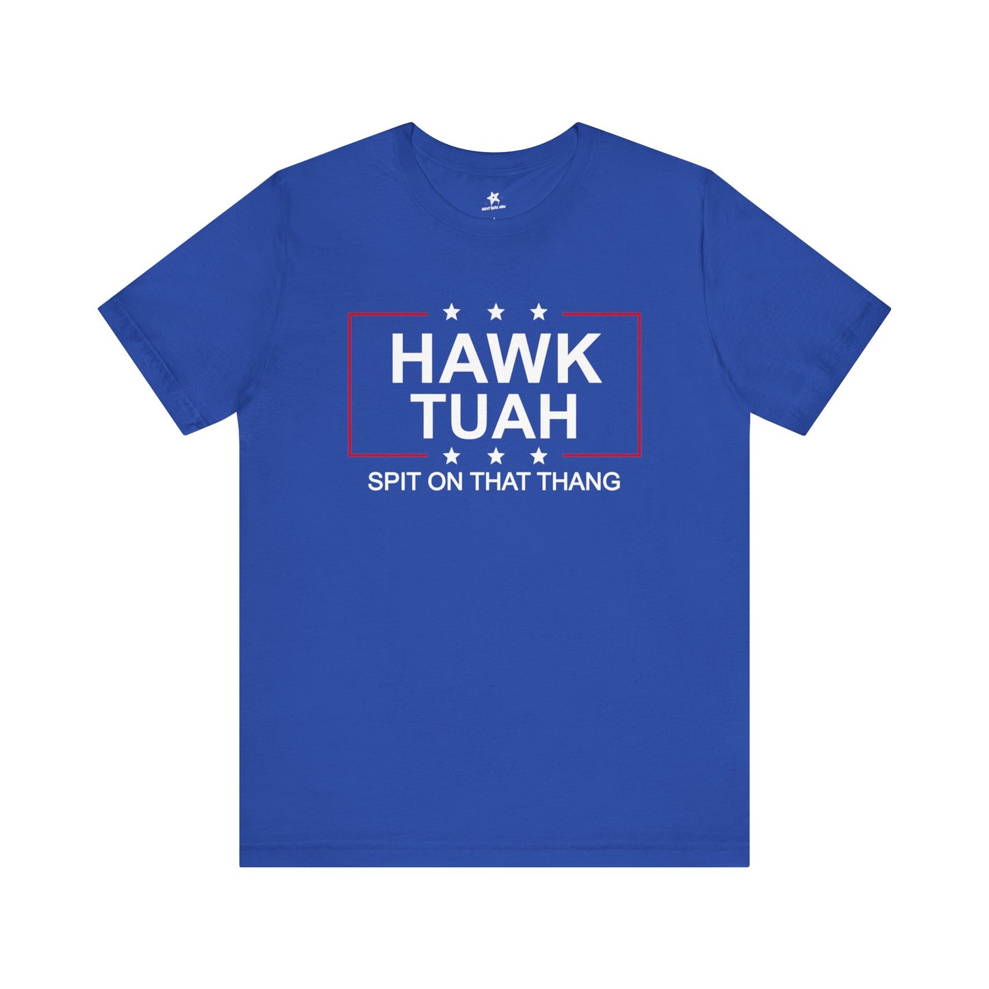 Hawk Tuah Spit on That Thang Election T-Shirt