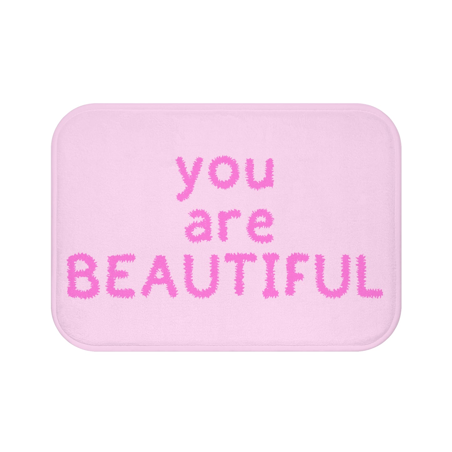 You Are Beautiful Bathmat