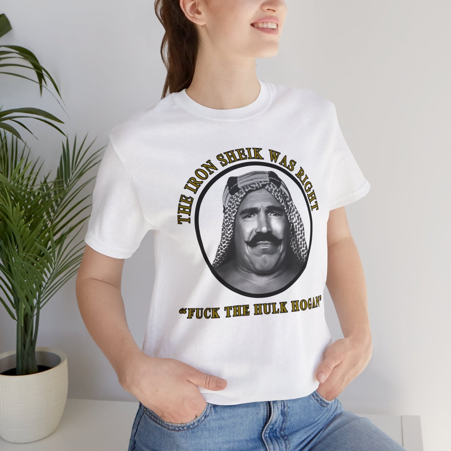 Iron Sheik Was Right Fuck The Hulk Hogan T-Shirt