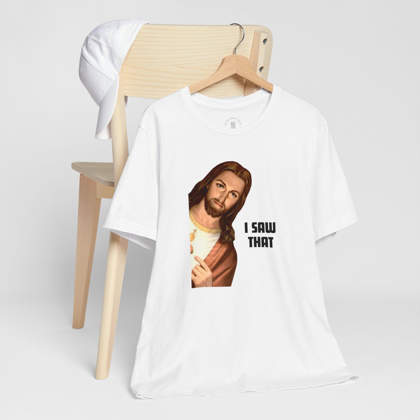 Jesus I Saw That T-shirt