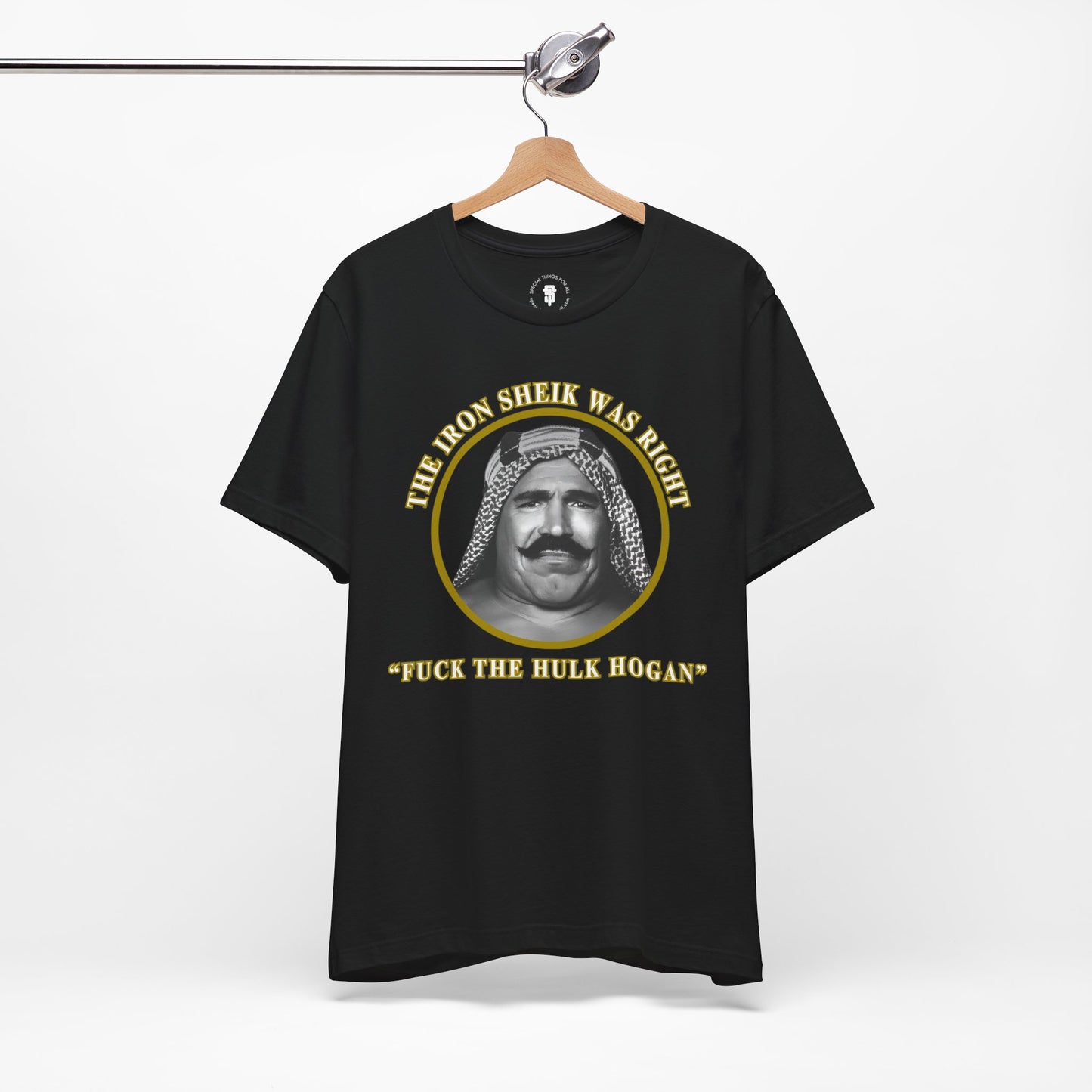 Iron Sheik Was Right Fuck The Hulk Hogan T-Shirt