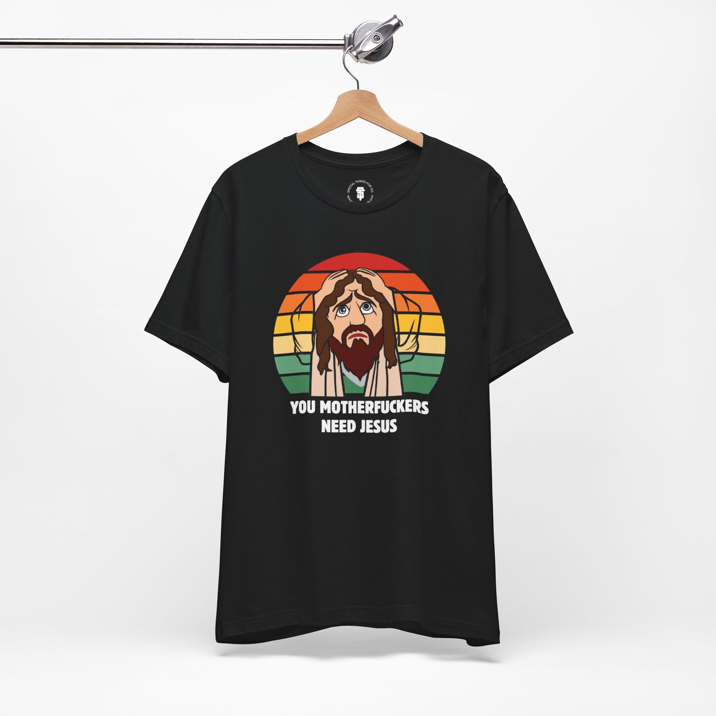 You Motherfuckers Need Jesus T-Shirt