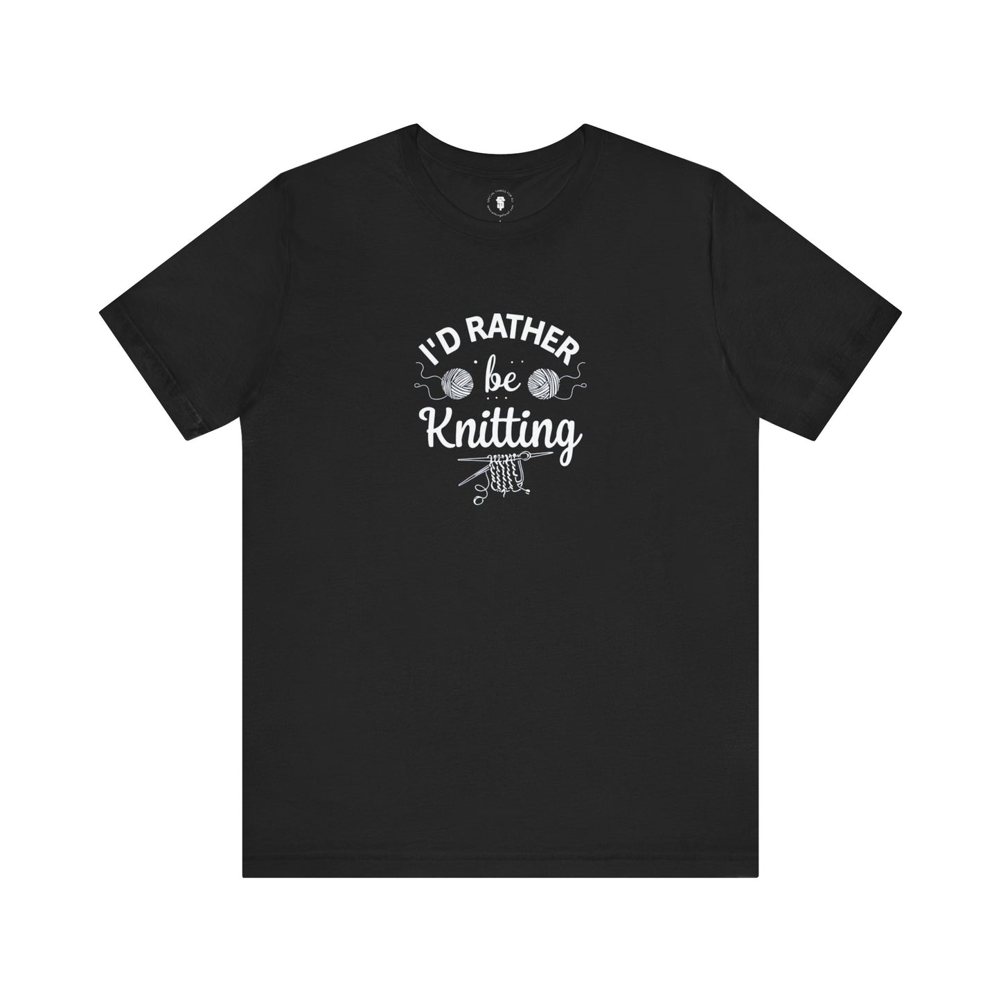 I'd Rather Be Knitting TShirt