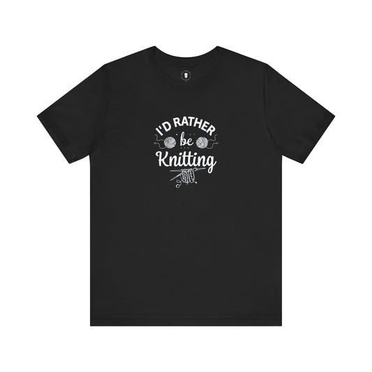 I'd Rather Be Knitting TShirt