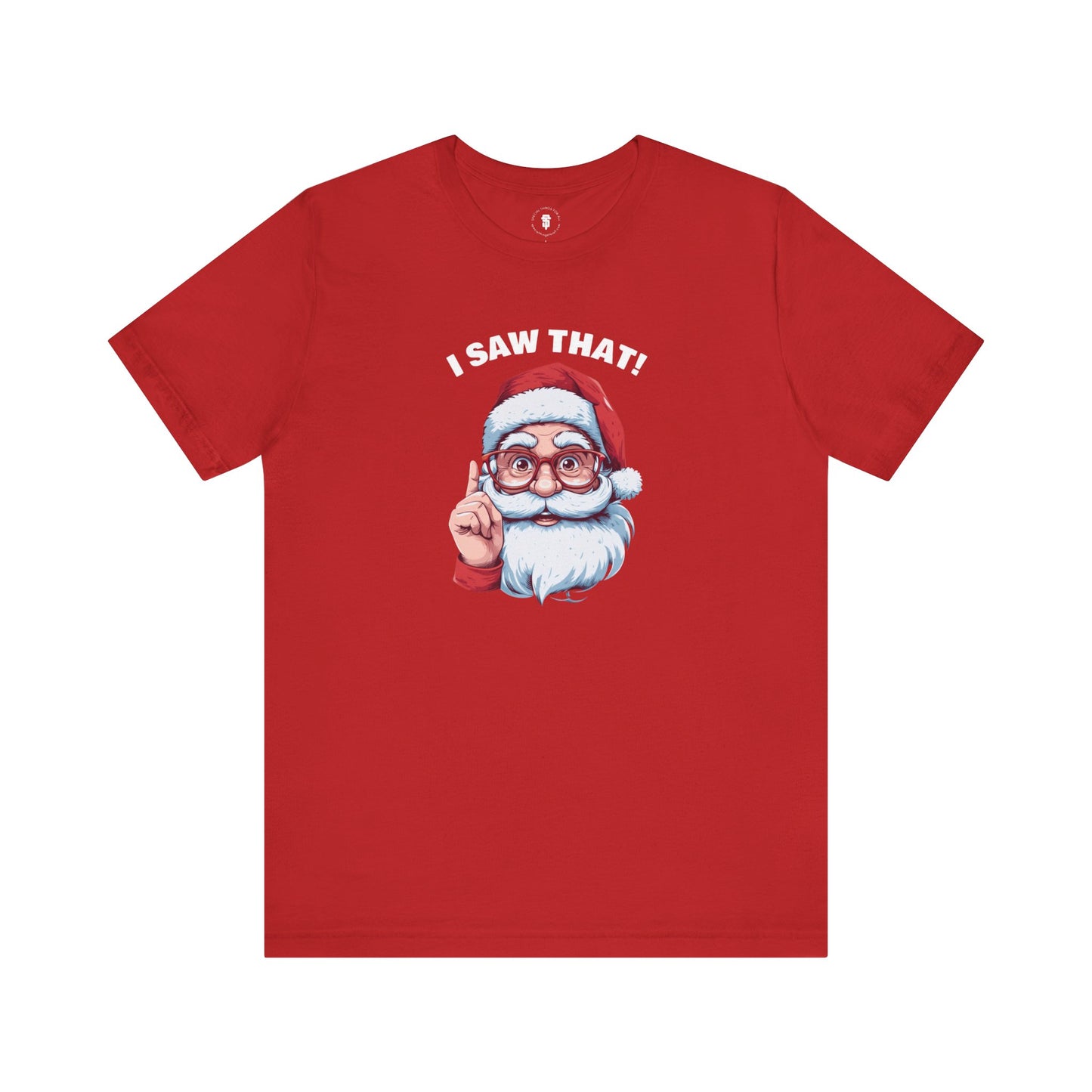 Santa Claus I Saw That Funny Christmas T-Shirt