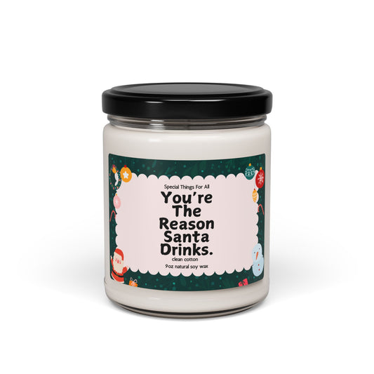 You're The Reason Santa Drinks Glass Candle