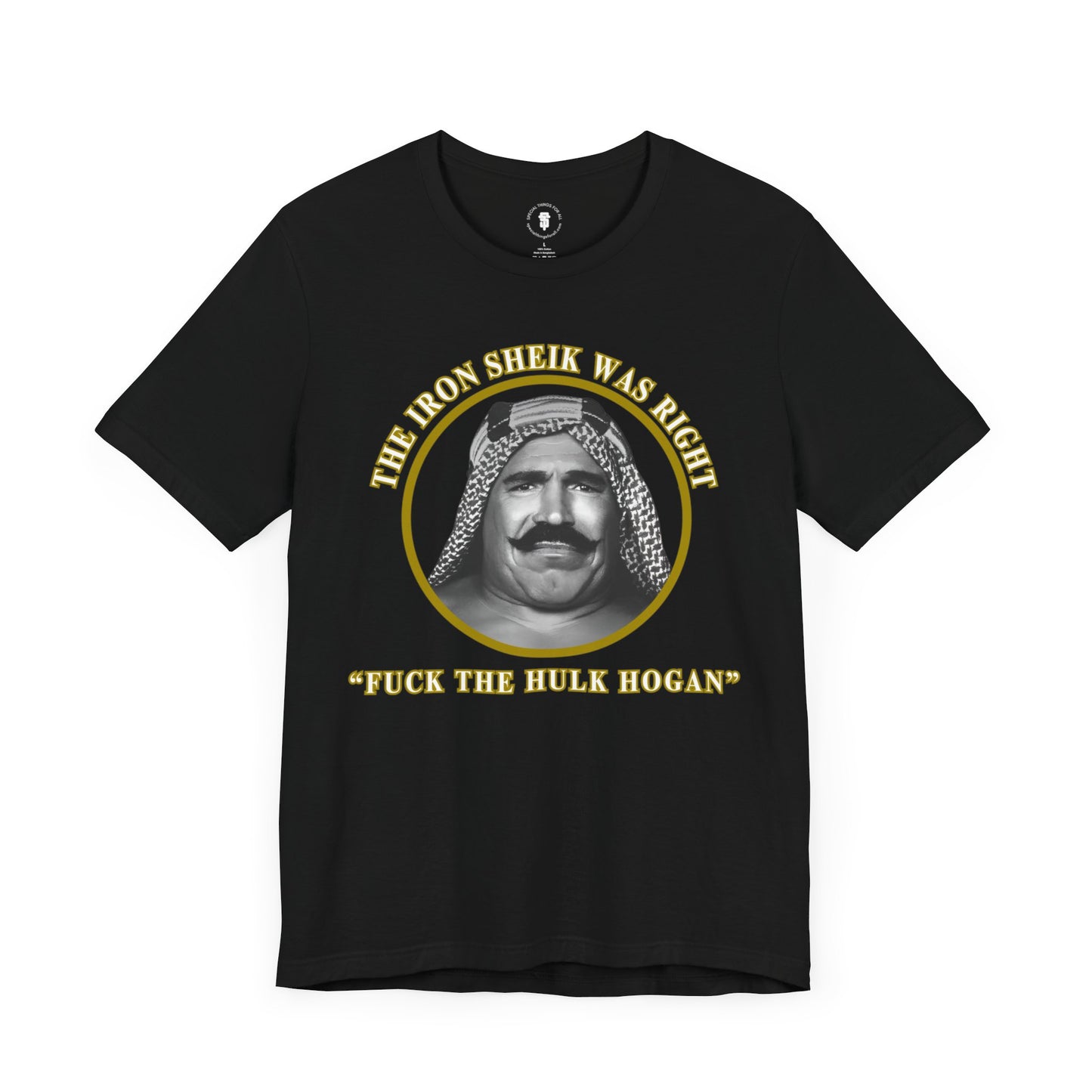 Iron Sheik Was Right Fuck The Hulk Hogan T-Shirt