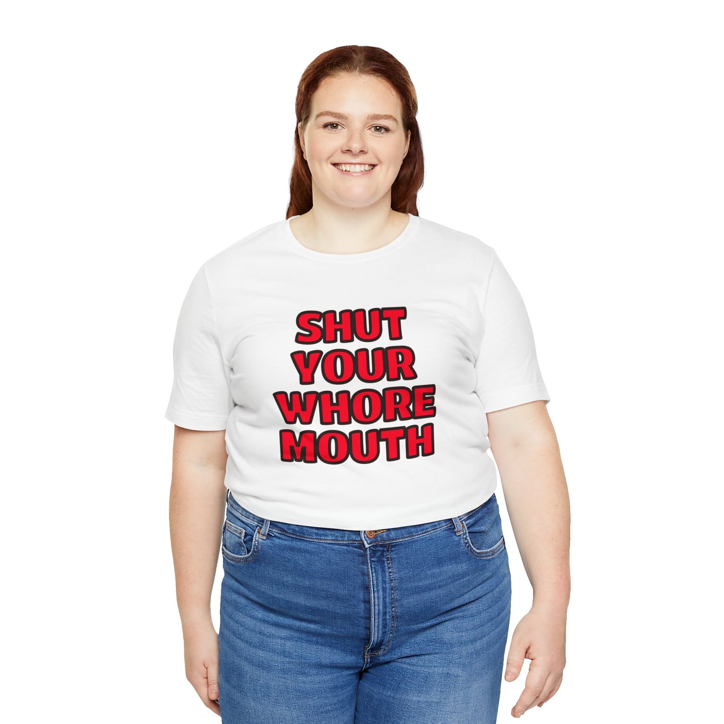 Shut Your Whore Mouth Plain
