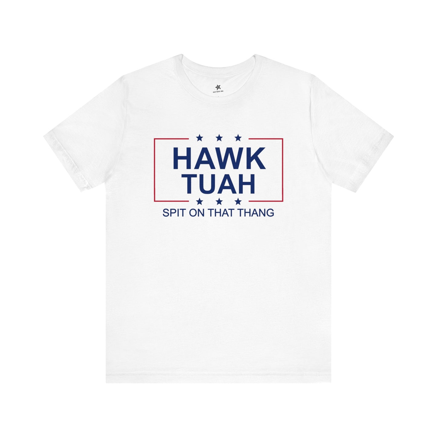 Hawk Tuah Spit on That Thang Election T-Shirt