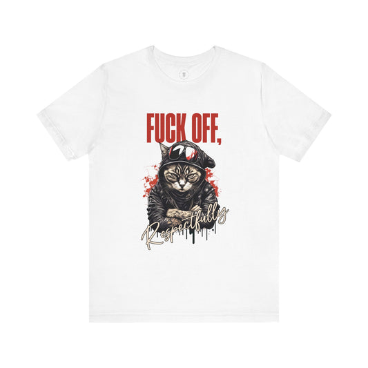Fuck Off, Respectfully Cat Lover Meme T-Shirt