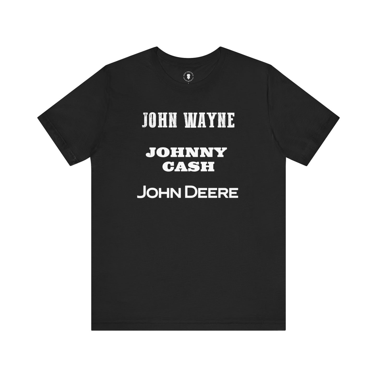 John Wayne Johnny Cash John Deere T-Shirt