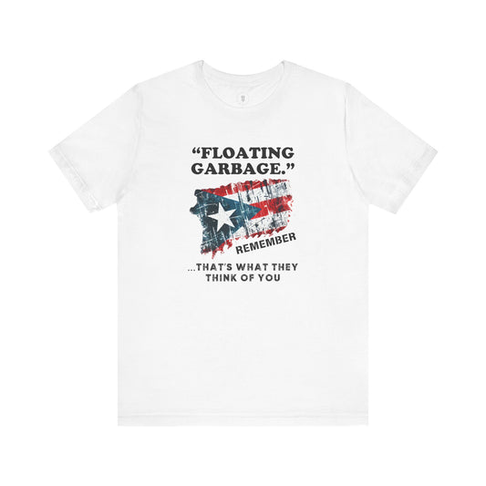 Puerto Rico Floating Garbage Thats What They Think of You Political Election T-Shirt