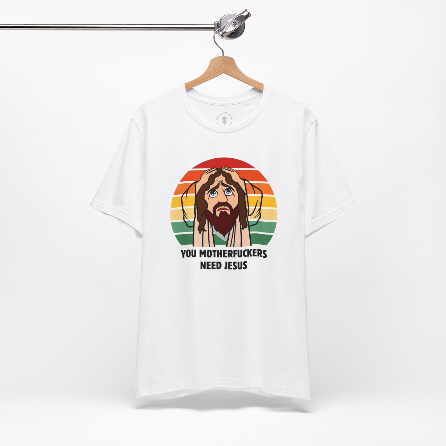You Motherfuckers Need Jesus T-Shirt